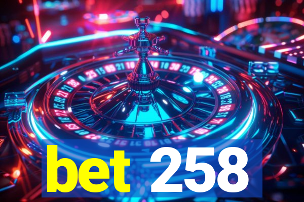 bet 258